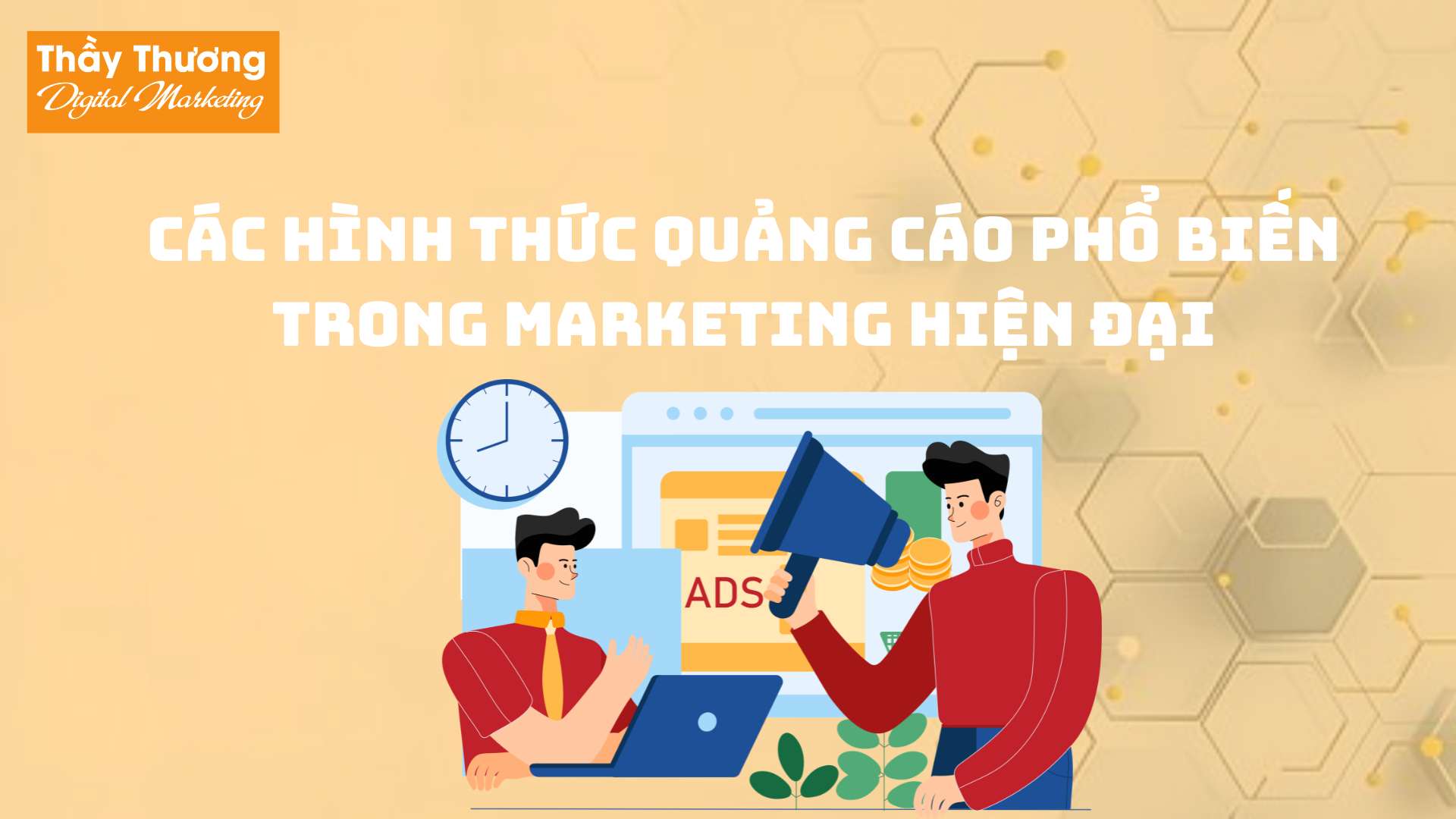 Các Hình Thức Quảng Cáo Phổ Biến Trong Marketing Hiện Đại
