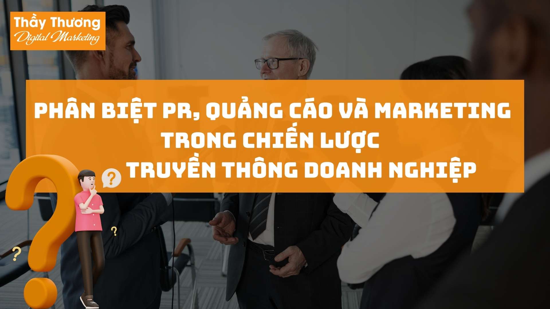 Phân Biệt PR, Quảng Cáo và Marketing Trong Chiến Lược Truyền Thông Doanh Nghiệp
