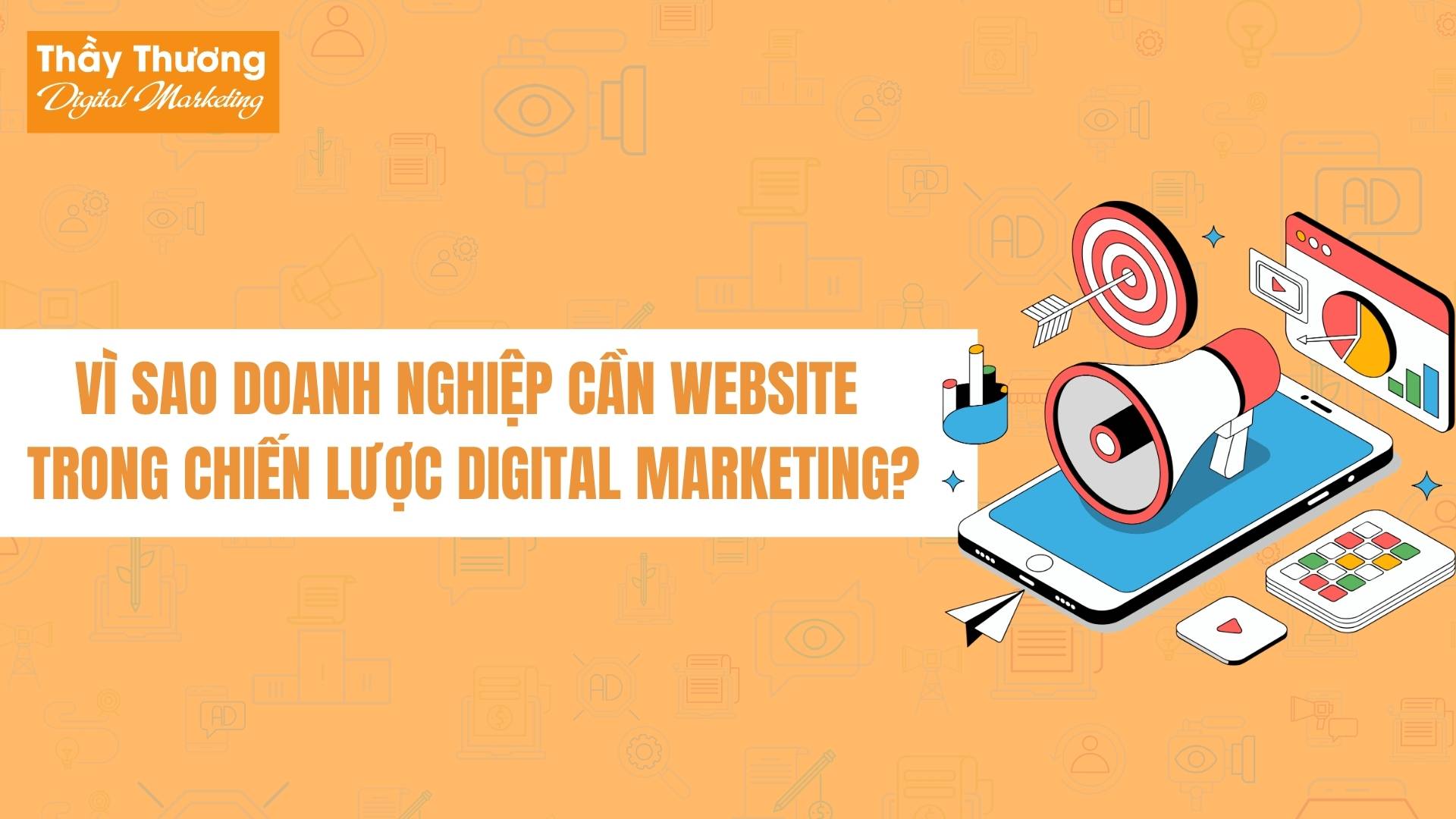 Vi Website Vì sao doanh nghiệp cần website trong chiến lược Digital Marketing?