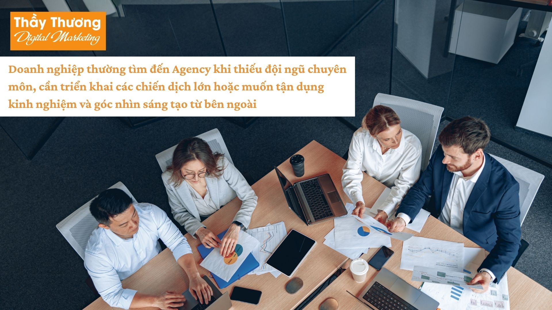 Khi nào doanh nghiệp nên thuê Agency